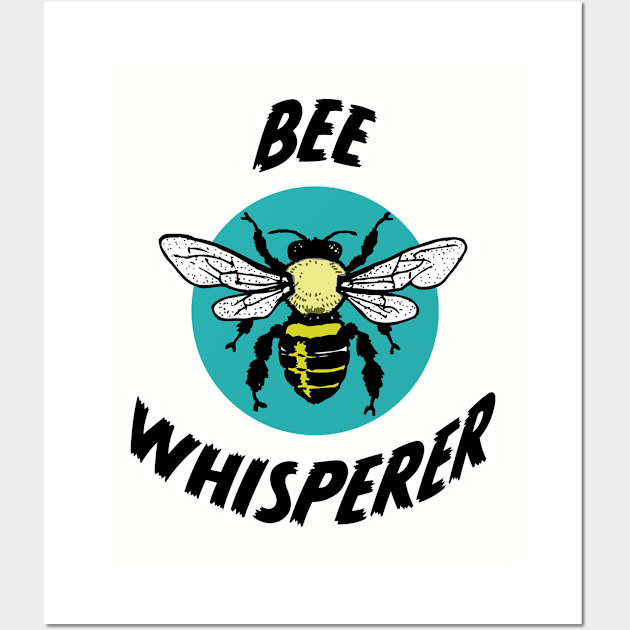 Bee - Bee Whisperer Wall Art by Kudostees